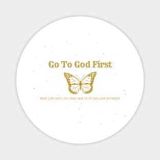 Go To God First - Prayer Christian Quote Magnet